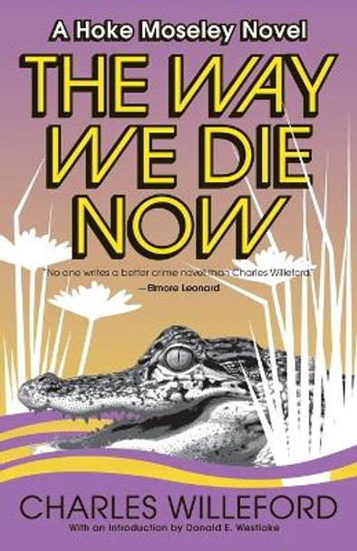 The Way We Die Now by Charles Willeford 9781400032501