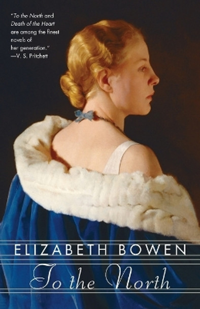 To the North by Professor Elizabeth Bowen 9781400096558