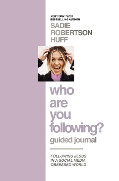 Who Are You Following? Guided Journal: Find the Love and Joy You've Been Looking For by Sadie Robertson Huff 9781400232925