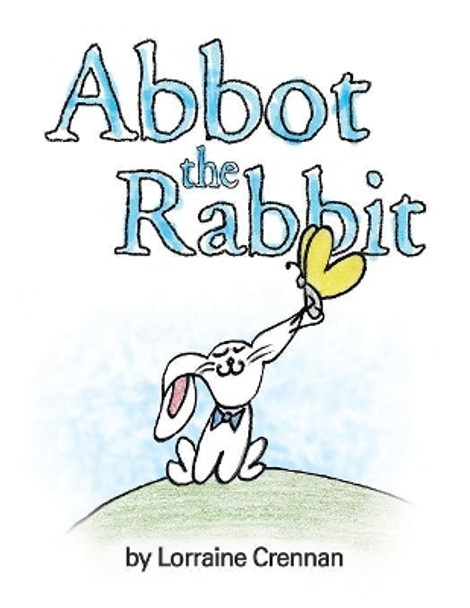 Abbot the Rabbit by Lorraine Crennan 9781401067267