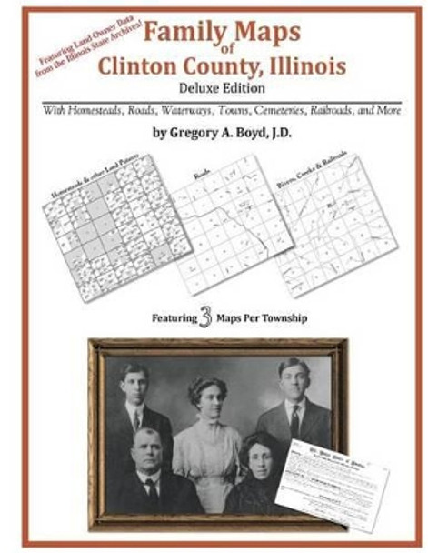 Family Maps of Clinton County, Illinois by Gregory a Boyd J D 9781420315479