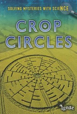 Crop Circles (Solving Mysteries with Science) by Jane Bingham 9781410949936