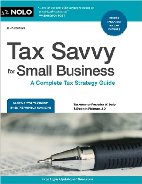 Tax Savvy for Small Business: A Complete Tax Strategy Guide by Stephen Fishman Fishman 9781413330403