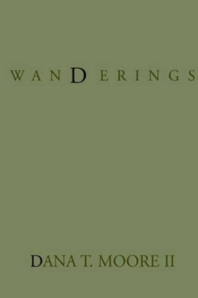 Wanderings by Dana T Moore 9781413440539