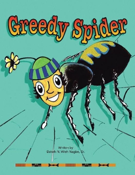 Greedy Spider by Sr Bakeh N Wleh Nagbe 9781413490978