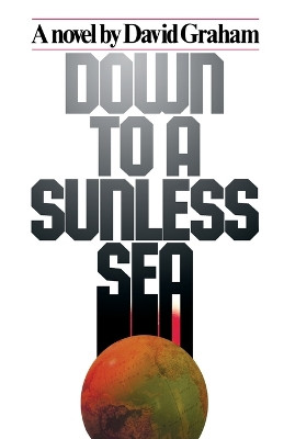Down to A Sunless Sea by David Graham 9781416567660