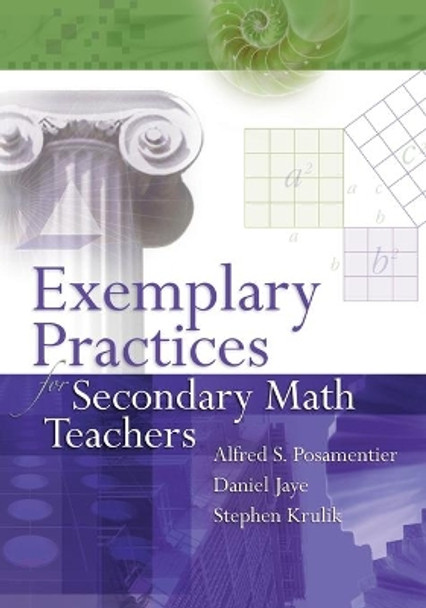 Exemplary Practices for Secondary Math Teachers by Dr Alfred S Posamentier 9781416605249