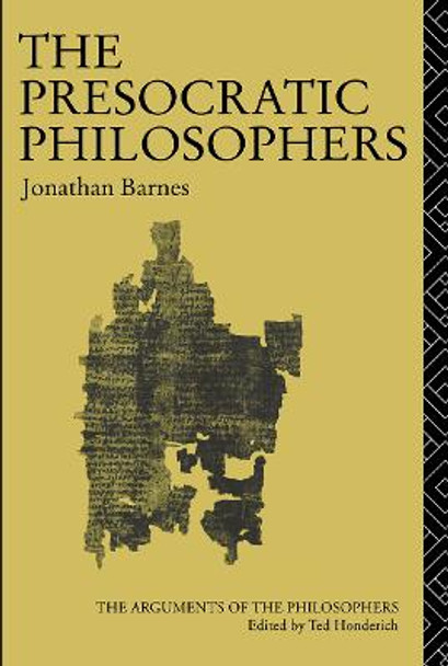 The Presocratic Philosophers by Jonathan Barnes