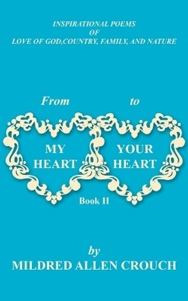 From My Heart to Your Heart Book II by Mildred Allen Crouch 9781420845914