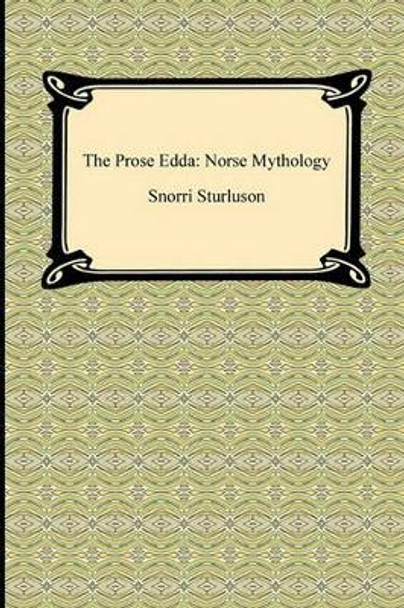 The Prose Edda: Norse Mythology by Snorri Sturluson 9781420934601