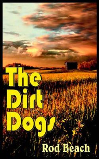 The Dirt Dogs by Rod Beach 9781418498313