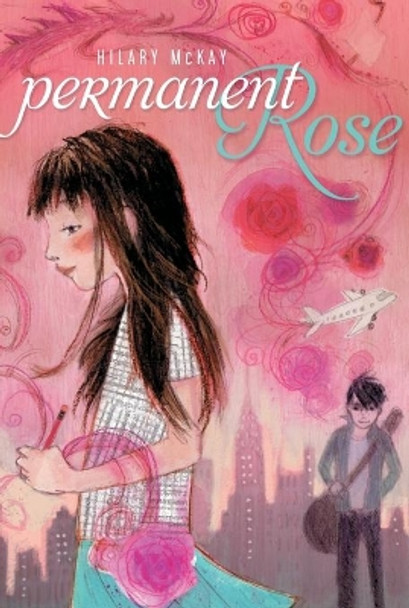 Permanent Rose by Hilary McKay 9781416928041