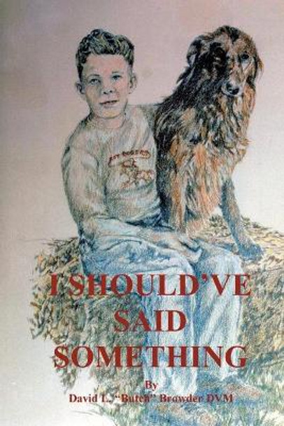 I Should'Ve Said Something by David L Browder 9781419630736