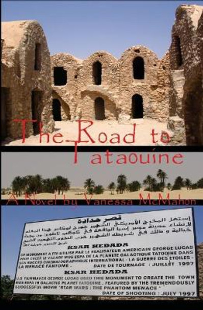 The Road to Tataouine by Vanessa McMahon 9781419633324