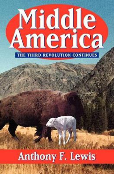 Middle America by Anthony F Lewis 9781419636301