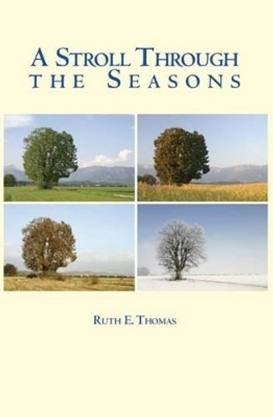 A Stroll Through The Seasons by Ruth E Thomas 9781419637810