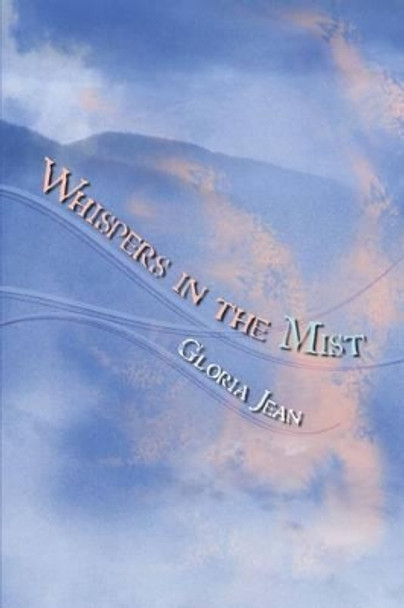 Whispers In The Mist by Gloria Jean 9781419655616