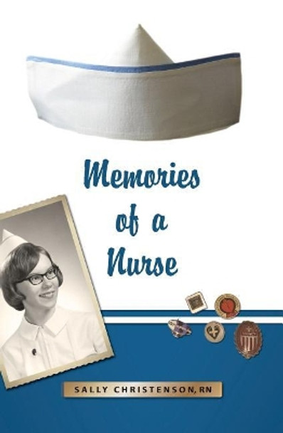 Memories of a Nurse by Sally Christenson 9781419684937