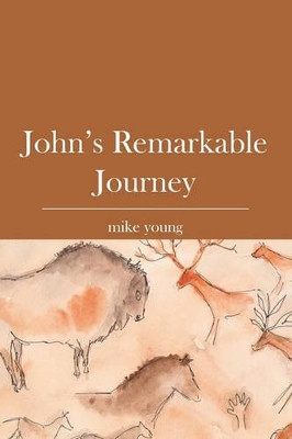 John's Remarkable Journey by Mike Young 9781419686788