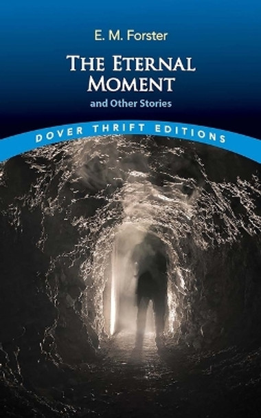 The Eternal Moment and Other Stories by E M Forster 9780486852102