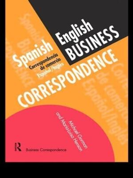 Spanish/English Business Correspondence: Correspondecia de comercio Espanol/Ingles by Michael Gorman