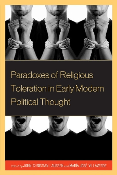 Paradoxes of Religious Toleration in Early Modern Political Thought by John Christian Laursen 9780739172162