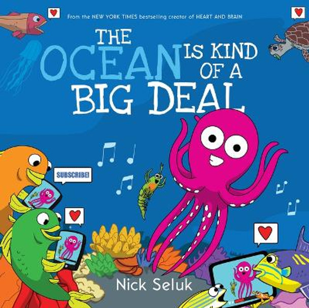 The Ocean Is Kind of a Big Deal by Nick Seluk 9781338314656
