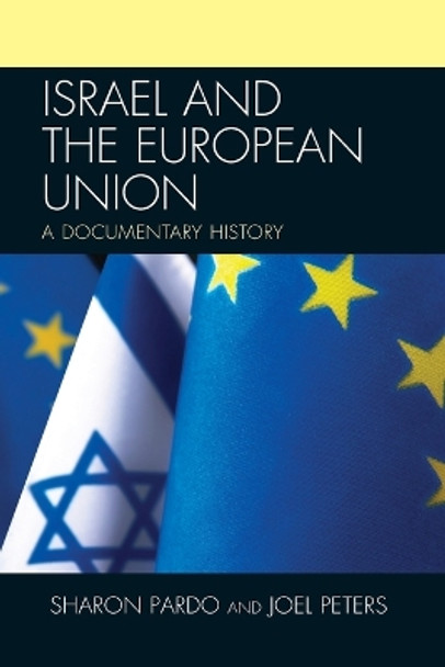 Israel and the European Union: A Documentary History by Sharon Pardo 9780739190753