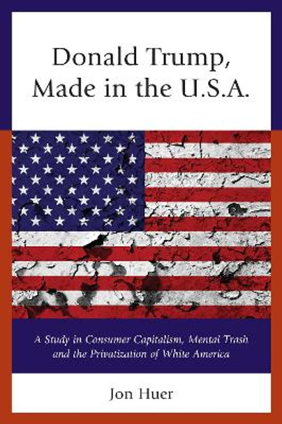 Donald Trump: Made in the USA by Jon Huer 9780761869276