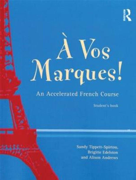 A Vos Marques!: An Accelerated French Course: Student's Book by Alison Andrews