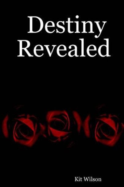 Destiny Revealed by Kit Wilson 9781411634701