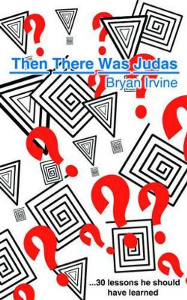 Then There Was Judas by Bryan Irvine 9781420825732