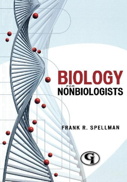 Biology for Nonbiologists by Frank R. Spellman 9780865874213