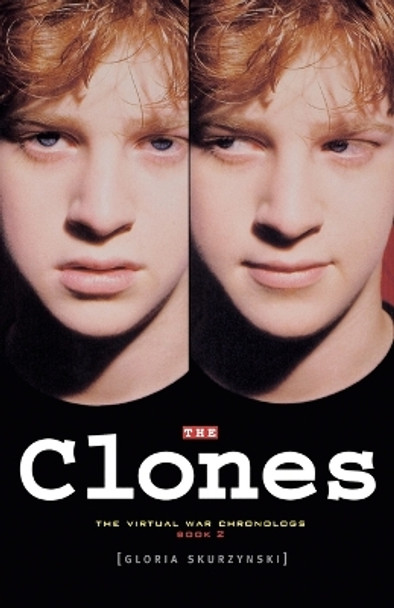 The Clones: The Virtual War Chronologs--Book 2 by Gloria Skurzynski 9781416955603