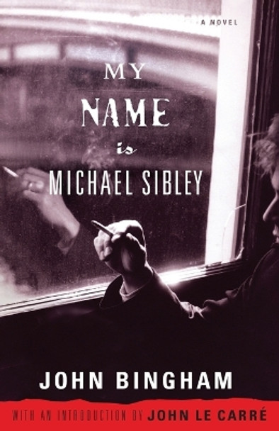 My Name Is Michael Sibley by John Bingham 9781416540472