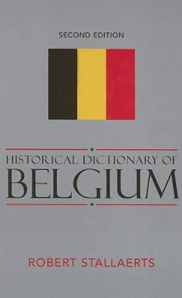 Historical Dictionary of Belgium by Robert Stallaerts 9780810855953