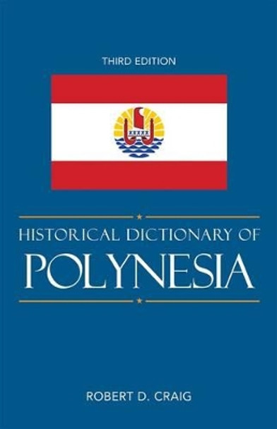 Historical Dictionary of Polynesia by Robert D. Craig 9780810867727