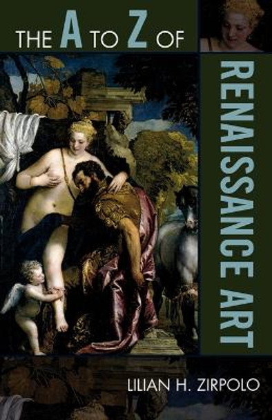 The A to Z of Renaissance Art by Lilian H. Zirpolo 9780810868809