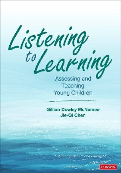 Listening to Learning: Assessing and Teaching Young Children by Gillian Dowley McNamee 9781071889213