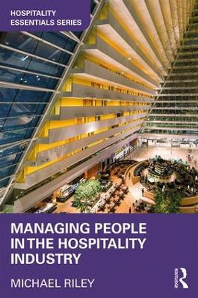 Managing People in the Hospitality Industry by Michael Riley 9781138296886