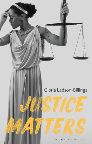 Justice Matters by Gloria Ladson-Billings 9781350268821