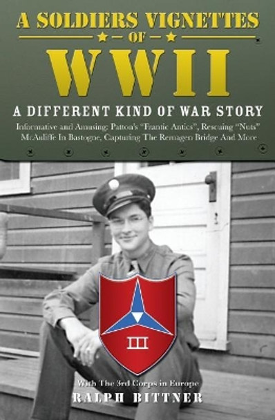 A Soldiers Vignettes of WWII by Ralph Bittner 9781419697869