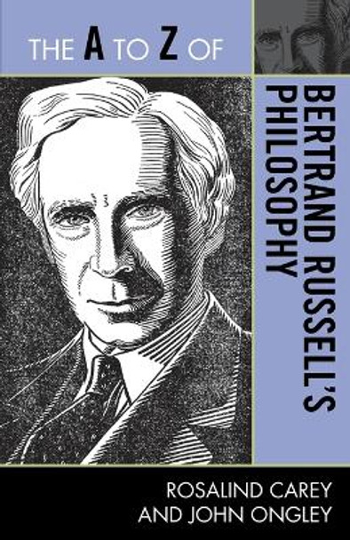 The A to Z of Bertrand Russell's Philosophy by Rosalind Carey 9780810875869