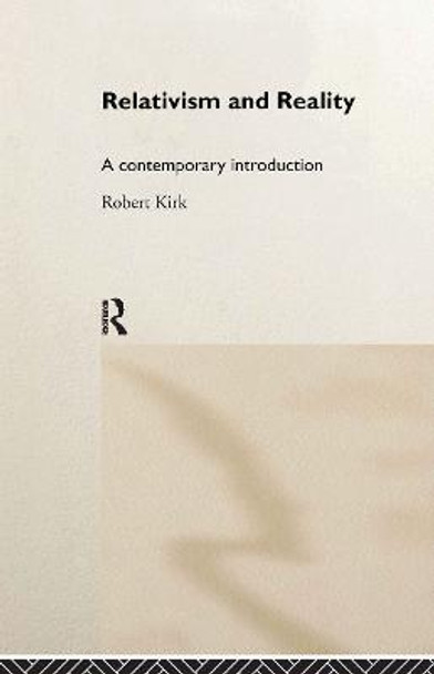 Relativism and Reality: A Contemporary Introduction by Robert Kirk