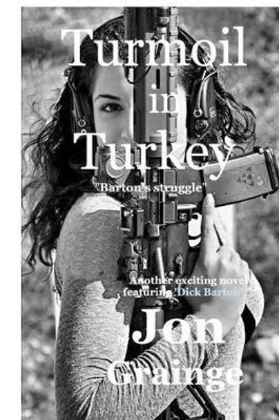 Turmoil in Turkey by Jon Grainge 9781366525529