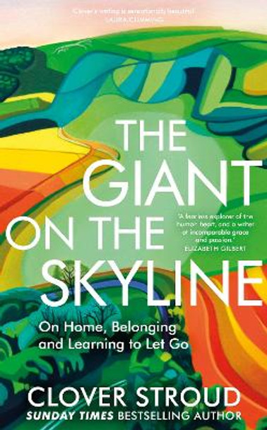 The Giant on the Skyline: On Home, Belonging and Learning to Let Go by Clover Stroud 9780857529152