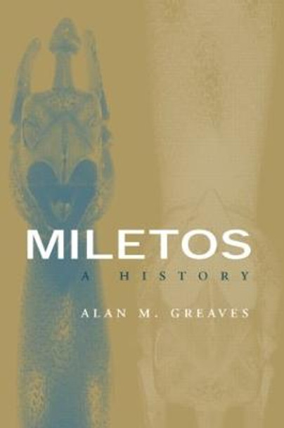 Miletos: Archaeology and History by Alan M. Greaves