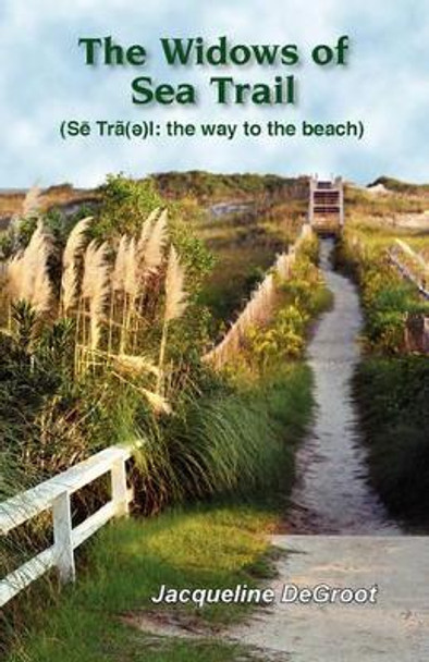 The Widows of Sea Trail by Jacqueline DeGroot 9781424310227