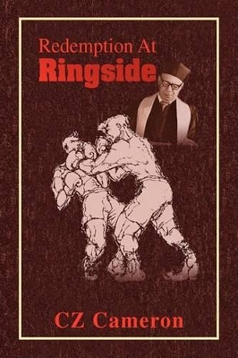Redemption at Ringside by Cz Cameron 9781425740290