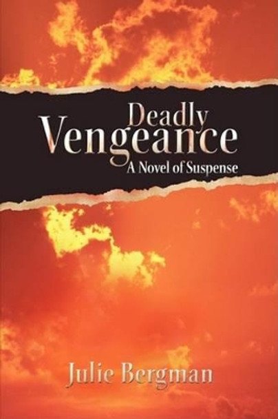 Deadly Vengeance by Julie Bergman 9781425751746